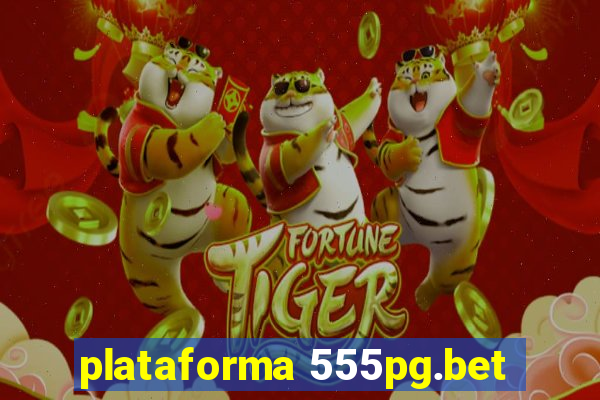 plataforma 555pg.bet